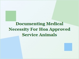 Documenting Medical Necessity for Hoa-Approved Service Animals